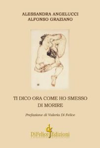 ti dico ora come ho smesso di morire