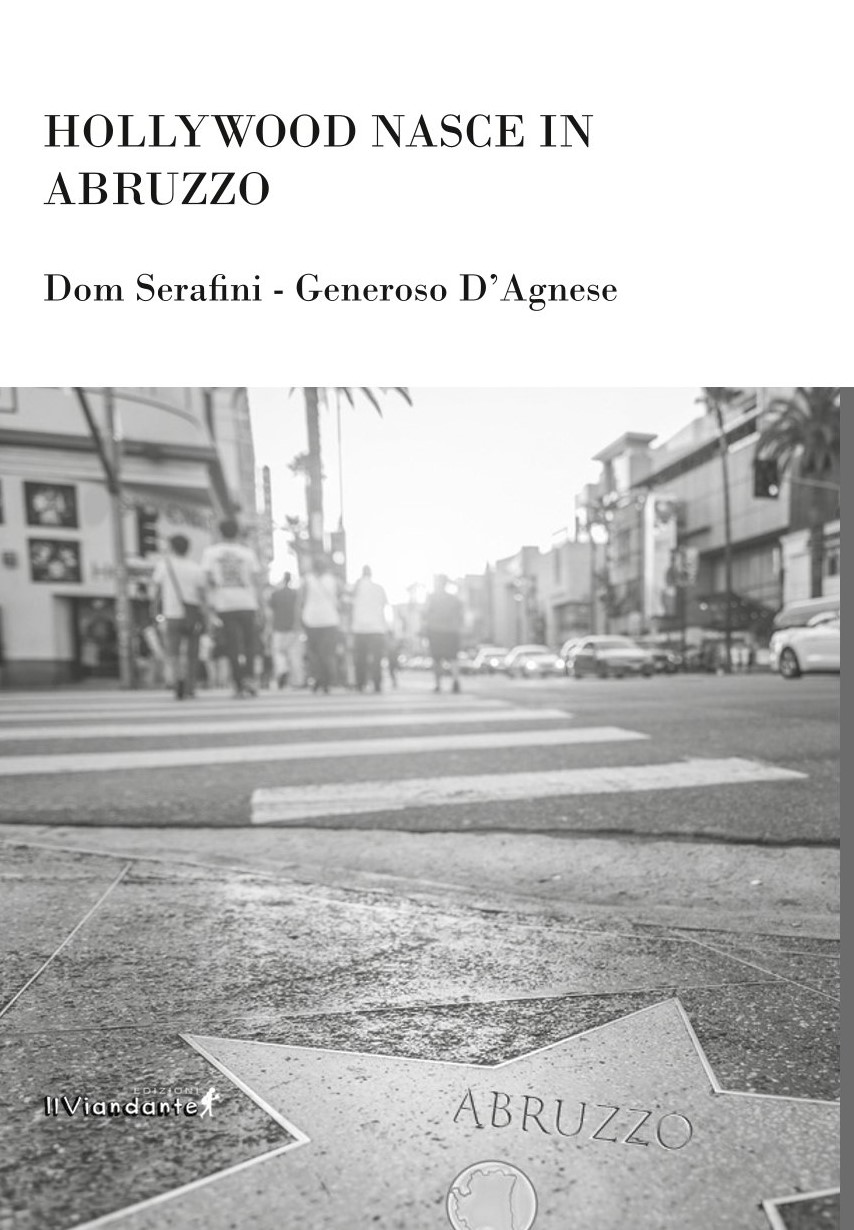Hollywood nasce in Abruzzo, presentazione del libro di Dom Serafini e D'Agnese