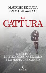 “La Cattura” di Messina Denaro nel libro di de Lucia e Palazzolo