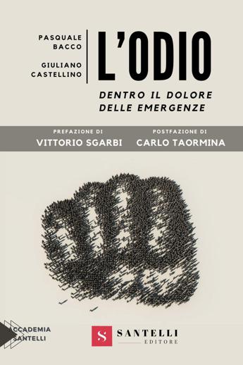 “L’odio. Dentro il dolore delle emergenze”: Un nuovo libro del leader di estrema destra Giuliano Castellino e del medico legale Pasquale Bacco, con il contributo di Vittorio Sgarbi e Carlo Taormina