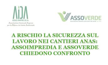 A rischio la sicurezza sul lavoro nei cantieri ANAS: ASSOIMPREDIA e ASSOVERDE chiedono confronto