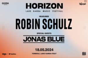 Horizon Festival illumina il lago di Garda: Robin Schulz e Jonas Blue ospiti dell’evento di musica elettronica
