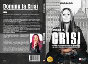 Michela Nuvoletto, l’avvocato che “Domina La Crisi”: un libro di strategia e business su come risanare definitivamente i debiti aziendali e tornare a far soldi