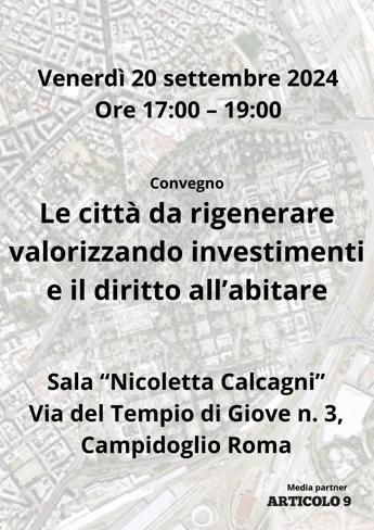 Rigenerazione urbana, venerdì 20 settembre tavola rotonda in Campidoglio
