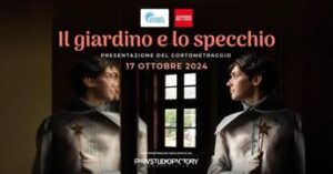 ‘Il giardino e lo specchio’, il 17 ottobre anteprima del corto