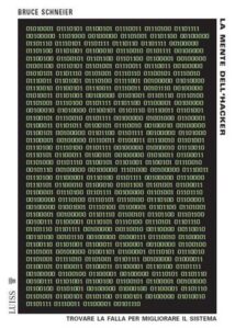 Libri: con ‘La mente dell’hacker’ Bruce Schneier guida nelle vulnerabilità del nostro mondo