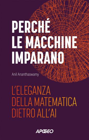 Perché le macchine imparano di Anil Ananthaswamy – La recensione