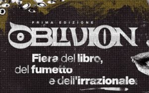 Libri, fumetti e irrazionale: a Roma arriva la nuova fiera ‘Oblivion’
