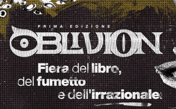 Libri, fumetti e irrazionale: a Roma arriva la nuova fiera ‘Oblivion’