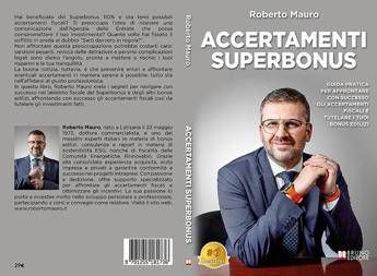 Roberto Mauro, Accertamenti Superbonus: il Bestseller su come affrontare con successo gli accertamenti fiscali