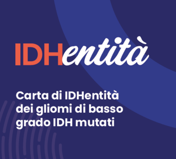 Gliomi a basso grado Idh mutati, presentati ‘Carta d’IDHentità’ e Manifesto