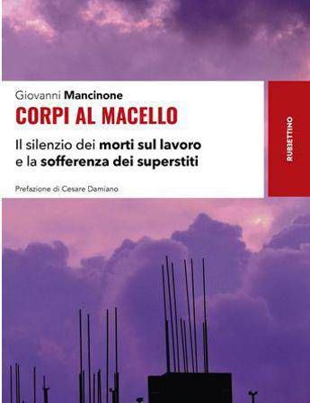 Infortuni, Giovanni Mancinone: “Un libro con le storie delle vittime e il dolore di chi resta”