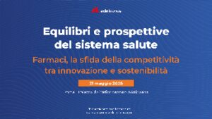 Farmaci, la sfida della competitività tra innovazione e sostenibilità