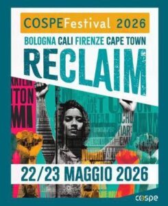 Reclaim, il primo festival del COSPE. Al centro del dibattito periferie, attivismi e movimenti di liberazione